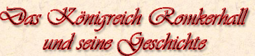 Das Königreich Romkerhall und seine Geschichte